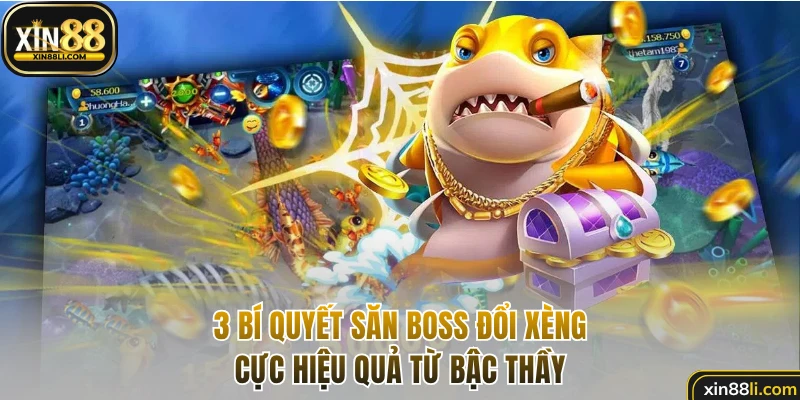 3 bí quyết săn boss đổi xèng cực hiệu quả