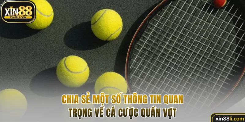 Chia sẻ một số thông tin quan trọng về cá cược quần vợt