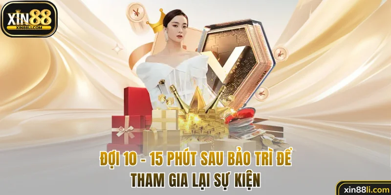 Đợi 10 - 15 phút sau bảo trì để tham gia lại sự kiện
