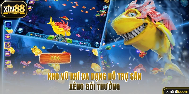 Kho vũ khí đa dạng hỗ trợ săn xèng đổi thưởng