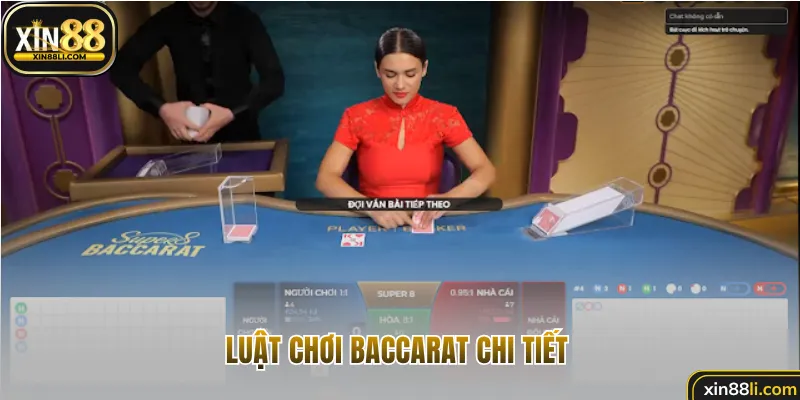 Luật chơi Baccarat Xin88 chi tiết 